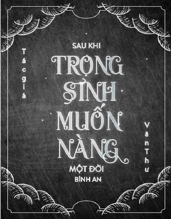 hinh 9 sau khi trong sinh muon nang mot doi binh an - Top 10+ Truyện Trọng Sinh hay có nhiều lượt xem nhất hiện nay