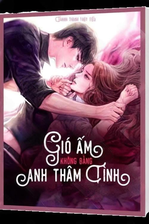 Top 05 truyện ngôn tình tổng tài hay nhất 2024 gio am khong bang anh tham tinh - Top 05 truyện ngôn tình tổng tài hay nhất 2024